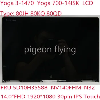 ЖК-дисплей Yoga 700-14ISK NV140FHM-N32 NV140FHM-A10 5D10H35588 Для ноутбука Lenovo Yoga 700-14ISK 80QD 14,0 